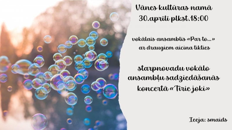 Vokālo ansambļu sadziedāšanās koncerts "Tīrie joki"