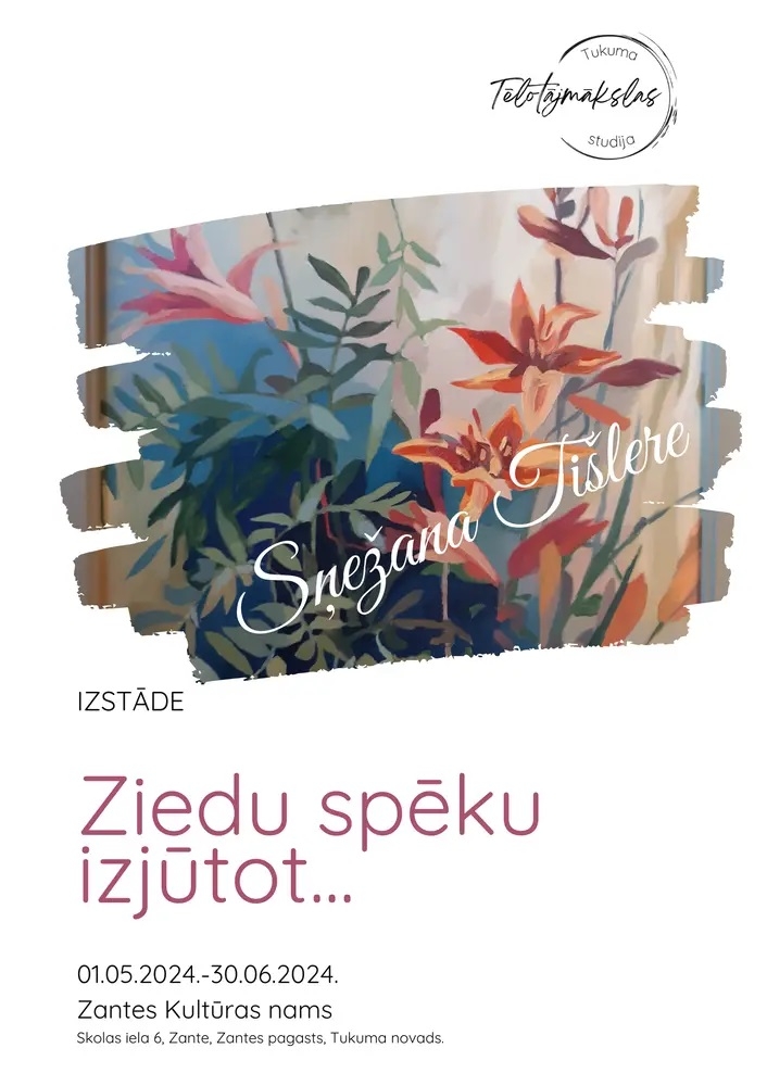 Sņežanas Tišleres gleznu izstāde "Ziedu spēku izjūtot"