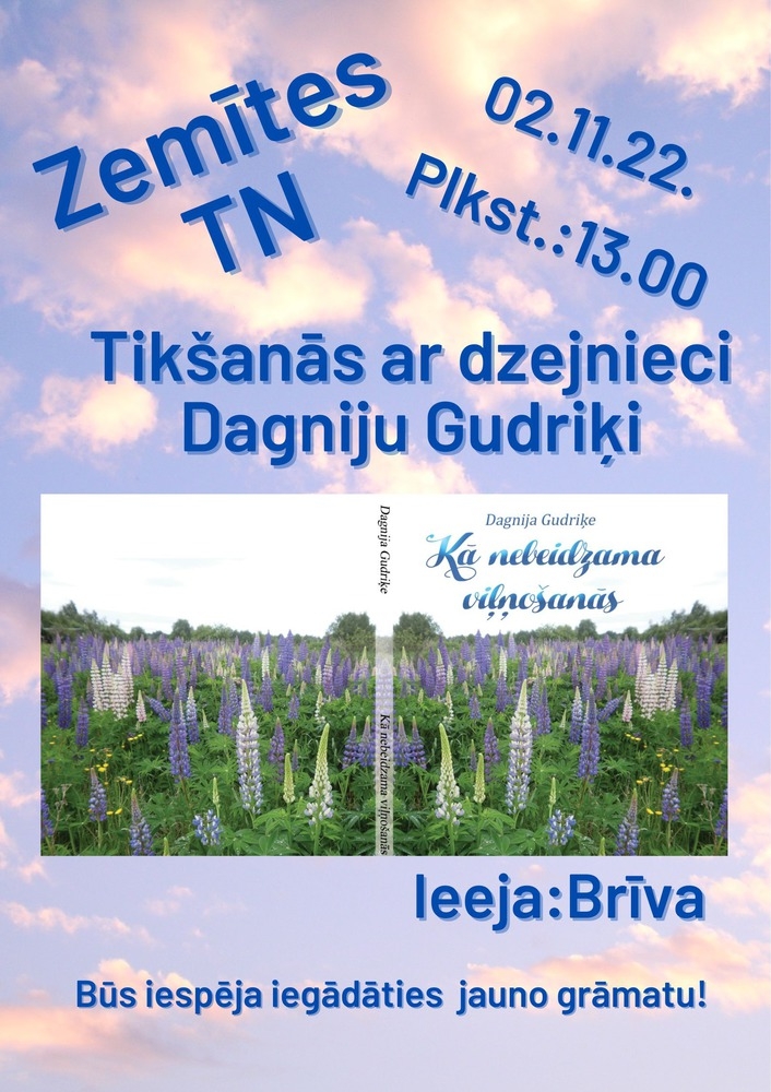 Tikšanās ar dzejnieci Dagniju Gudriķi un viņas jaunākās grāmatas " Kā nebeidzama viļņošanās" prezentācija