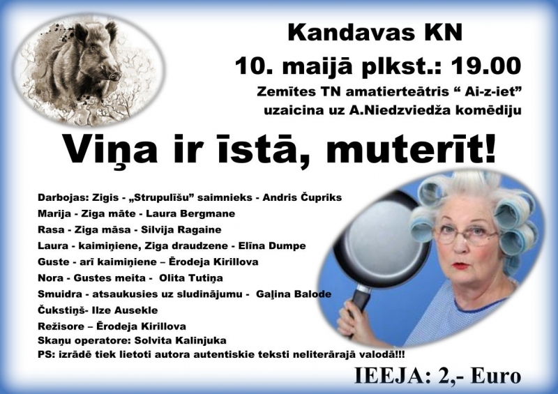 Zemītes tautas nama amatierteātra "Ai-z-iet" izrāde "Viņa ir īstā, muterīt"