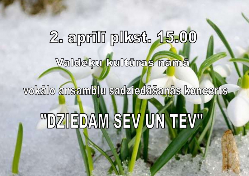 Vokālo ansambļu sadziedāšanās koncerts "Dziedam sev un tev"