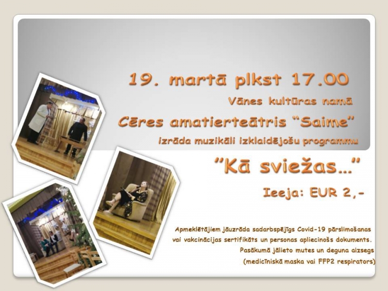 Cēres amatierteātra "Saime" muzikāli izklaidējoša programma "Kā sviežas..."