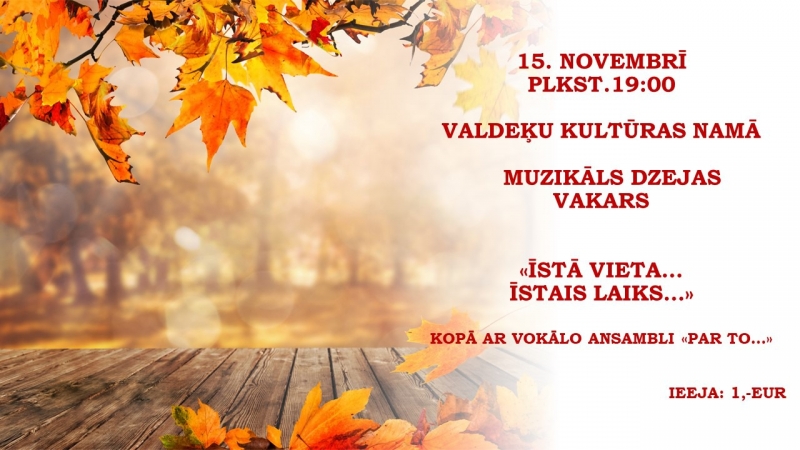 Muzikāls dzejas vakars "Īstā vieta..īstais laiks"