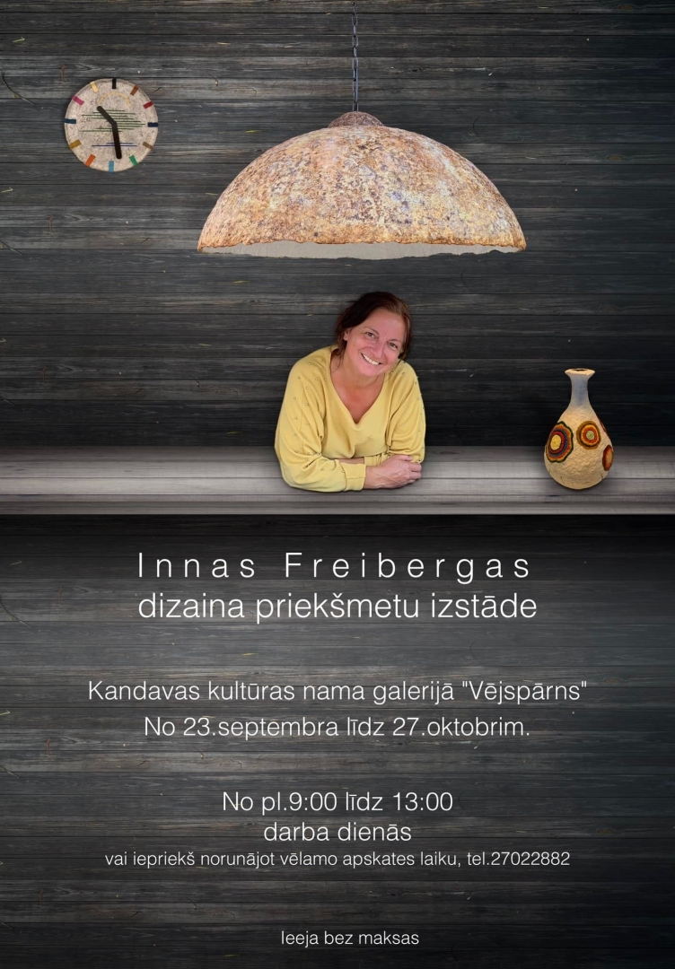 Kandavnieces Innas Freibergas dizaina priekšmetu izstāde