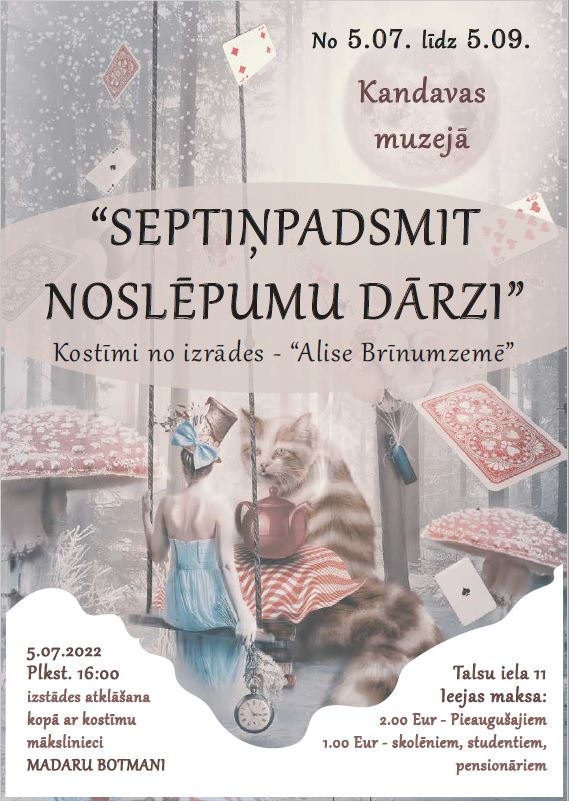 Madaras Botmanes radīto kostīmu izstāde “Septiņpadsmit noslēpumu dārzi” no izrādes “Alise Brīnumzemē”