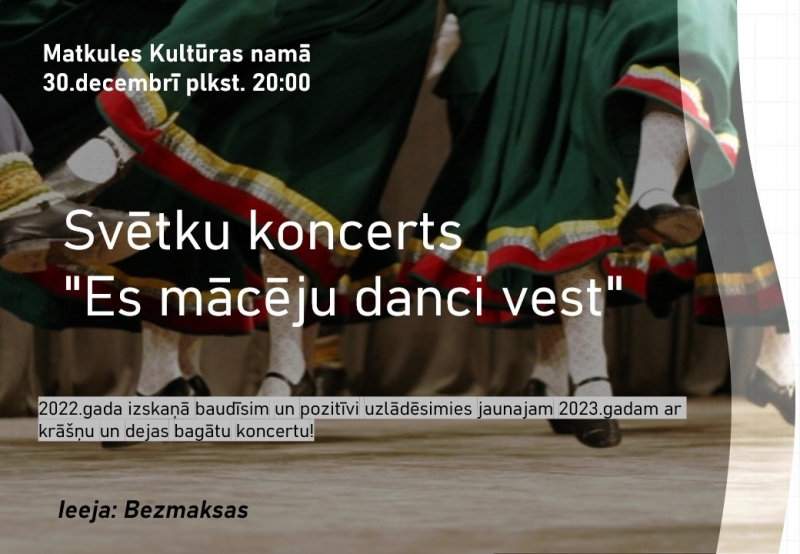 Svētku koncerts "Es mācēju danci vest"