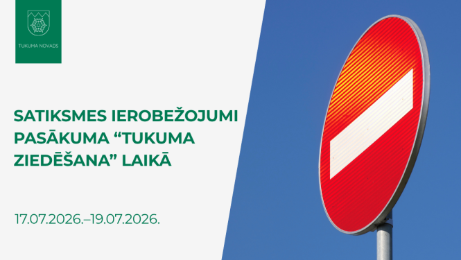 17.07._Satiksmes ierobežojumi pasākuma TUKUMA ZIEDĒŠANA laikā