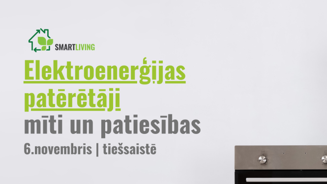 Tiešsaistes seminārs “Elektroenerģijas patērētāji mūsu mājsaimniecībās, mīti un patiesības”
