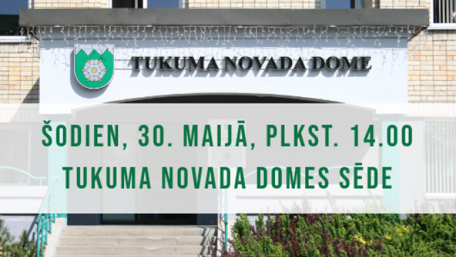 Tukuma novada Domes sēde 30. maijā