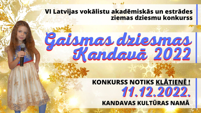 Trešā advente. VI Latvijas vokālistu akadēmiskās un estrādes ziemas dziesmu konkurss "GAISMAS DZIESMAS KANDAVĀ 2022"