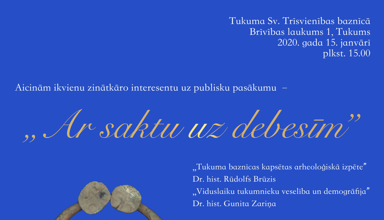 "Ar saktu uz debesīm" – arheoloģisks pasākums Tukumā