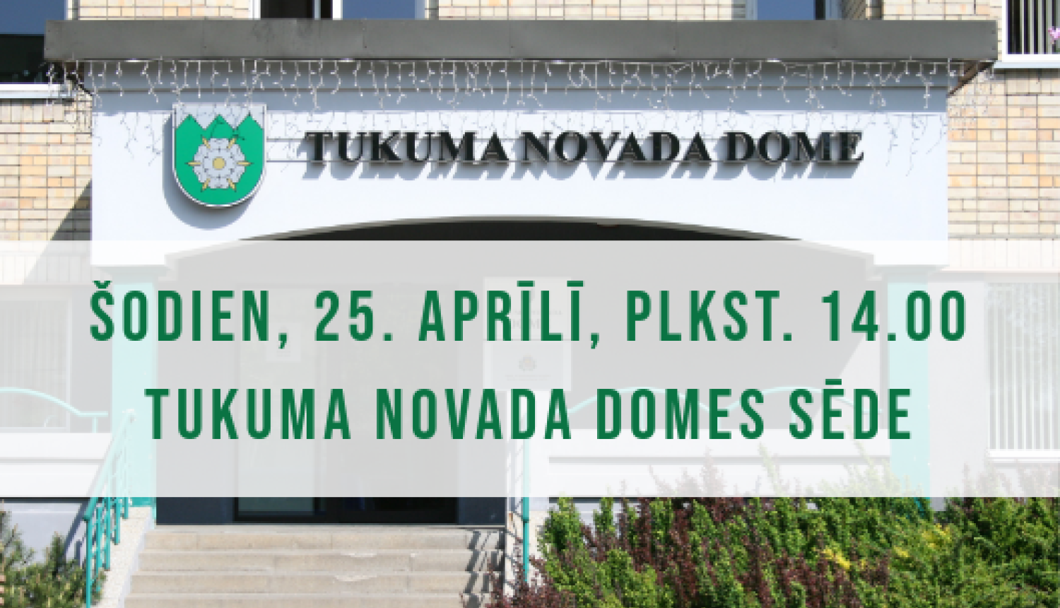 Tukuma novada Domes sēde 25. aprīlī