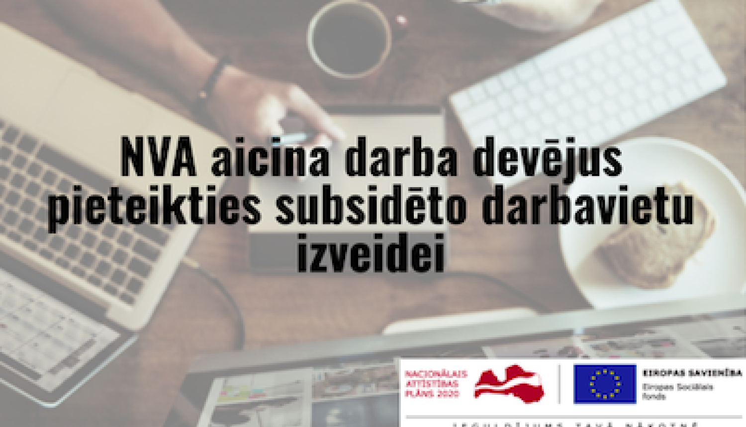 Darba devēji tiek aicināti pieteikties subsidēto darbavietu izveidei