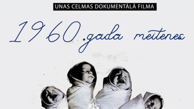 Unas Celmas dokumentālā filma "1960. gada meitenes"