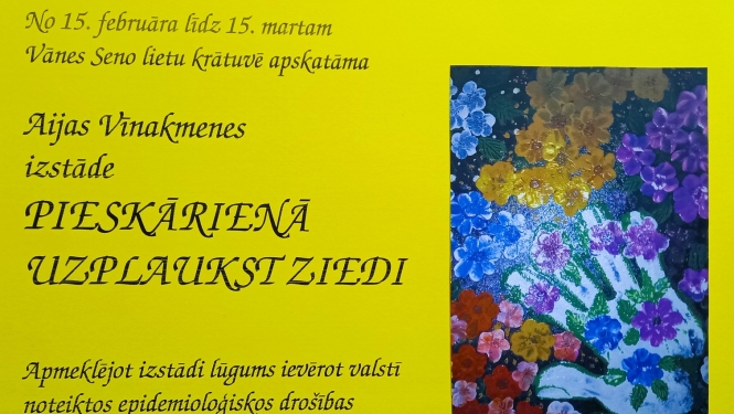 Aijas Vīnakmenes izstāde "Pieskārienā uzplaukst ziedi"