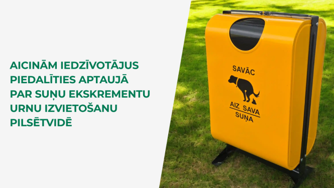 Aicinām iedzīvotājus piedalīties aptaujā par suņu ekskrementu urnu izvietošanu pilsētvidē