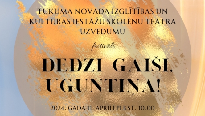Teātra uzvedumu festivāls "Dedzi gaiši, uguntiņa!"