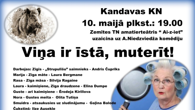 Zemītes tautas nama amatierteātra "Ai-z-iet" izrāde "Viņa ir īstā, muterīt"