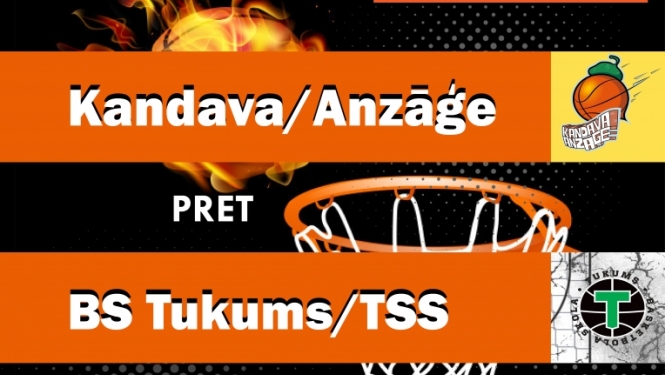 Ramirent Nacionālā basketbola līga: Kandava/Anzāģe - BS Tukums/ TSS