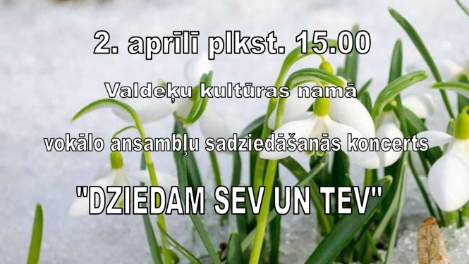 Vokālo ansambļu sadziedāšanās koncerts "Dziedam sev un tev"
