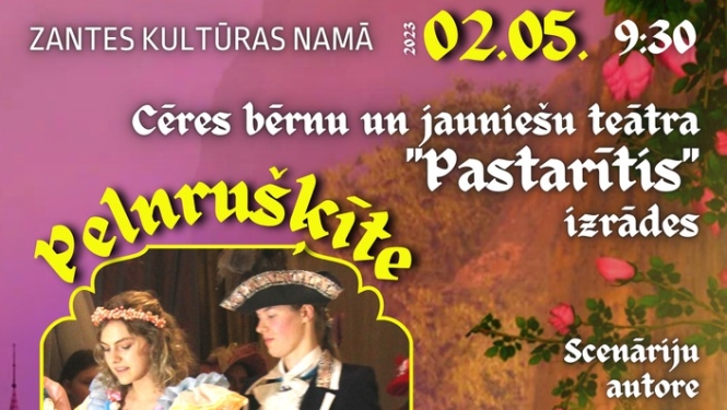 Cēres bērnu un jauniešu teātra "Pastarītis" izrādes "Pelnrušķīte" un "Maija un Paija"
