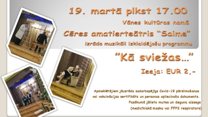 Cēres amatierteātra "Saime" muzikāli izklaidējoša programma "Kā sviežas..."