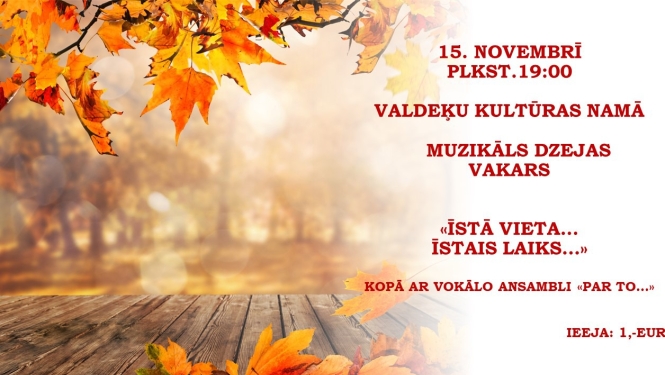 Muzikāls dzejas vakars "Īstā vieta..īstais laiks"