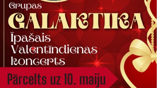 Grupas "GALAKTIKA" koncerts PĀRCELTS uz MAIJU!