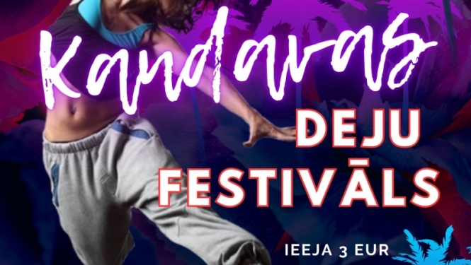 II Latvijas mūsdienu radošais deju grupu konkurss " KANDAVAS DEJU FESTIVĀLS 2023"