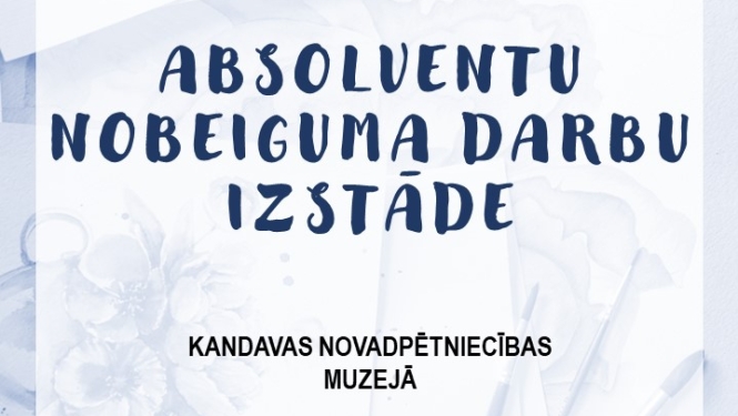 Kandavas Mākslas un Mūzikas skolas 2022./2023. absolventu nobeiguma darbu izstāde