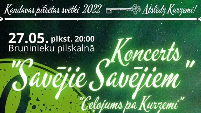 Koncerts SAVĒJIE SAVĒJIEM "Ceļojums pa Kurzemi"