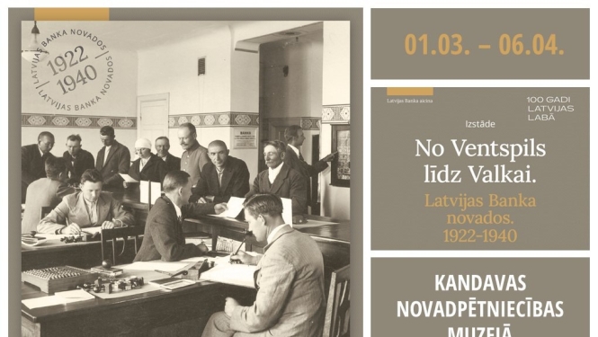 Izstāde "No Ventspils līdz Valkai. Latvijas Banka novados. 1922 - 1940"
