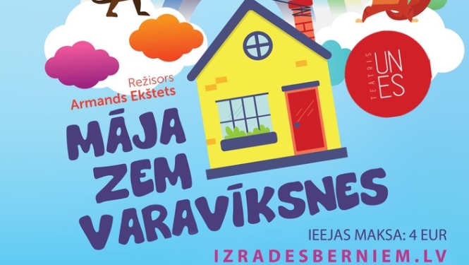 Izrāde bērniem "Māja zem varavīksnes". 