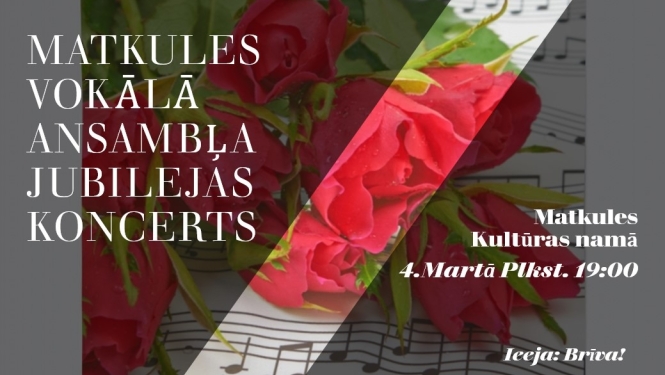 Matkules vokālā ansambļa jubilejas koncerts