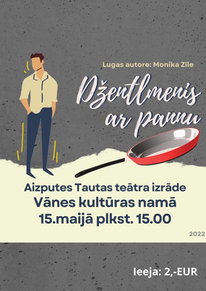 Aizputes Tautas teātra izrāde "Džentelmenis ar pannu"