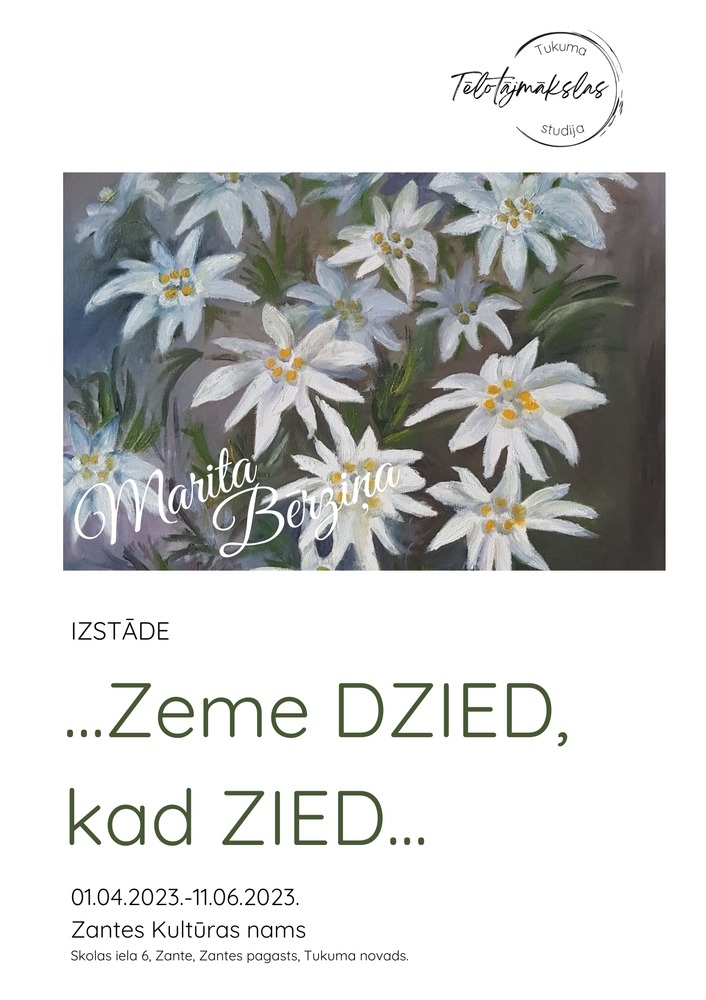 Maritas Bērziņas gleznu izstāde "Zeme DZIED, kad ZIED"