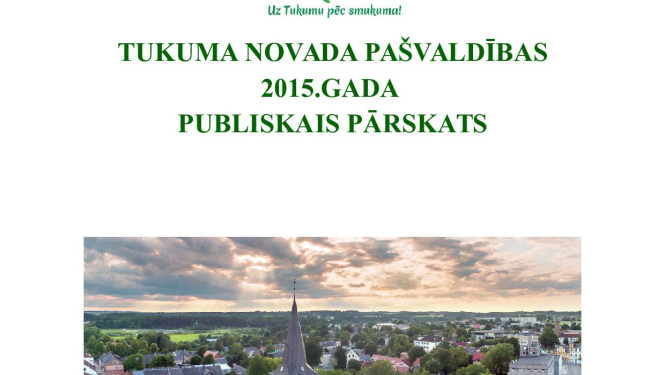 Apstiprināts Tukuma novada pašvaldības 2015.gada publiskais pārskats