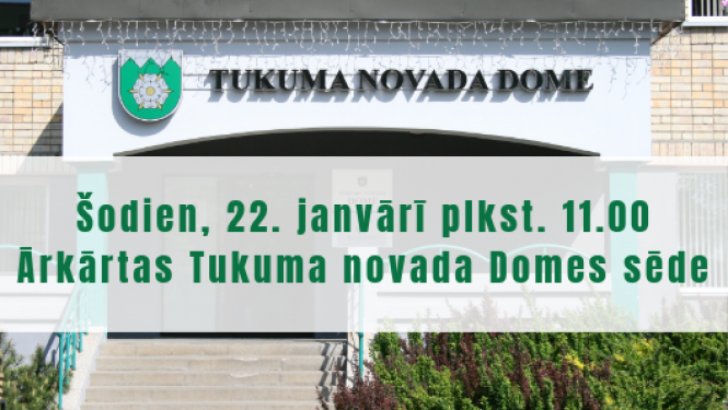 Ārkārtas Tukuma novada Domes sēde 22. janvārī