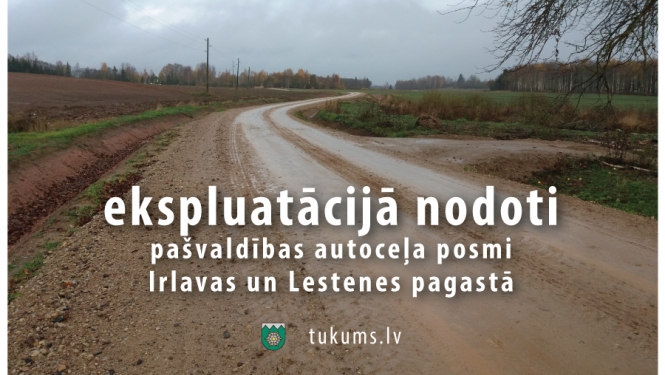Pārbūvēts pašvaldības autoceļš Sāti-Karotītes, Irlavas pagastā un Cīruļi-Bērziņi, Lestenes pagastā