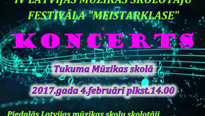 IV LATVIJAS MŪZIKAS SKOLOTĀJU FESTIVĀLS AICINA!