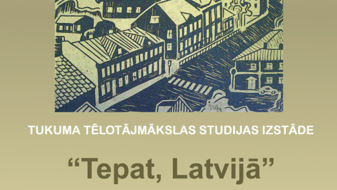 Tukuma Tēlotājmakslas studijas izstāde "Tepat, Latvijā"
