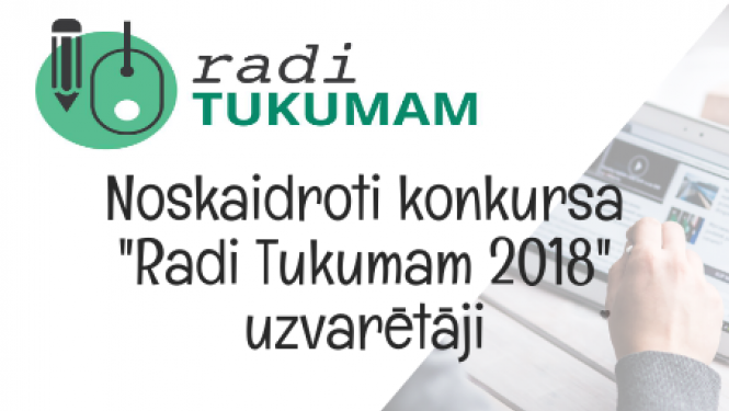 Noskaidroti konkursa “Radi Tukumam 2018” atbalstītie projekti pēdējā atlases kārtā