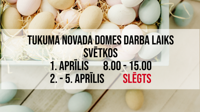 TUKUMA NOVADA DOMES DARBA LAIKS SVĒTKOS