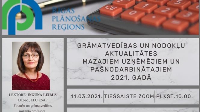 Seminārs “Grāmatvedības un nodokļu aktualitātes mazajiem uzņēmumiem un pašnodarbinātajiem 2021. gadā”