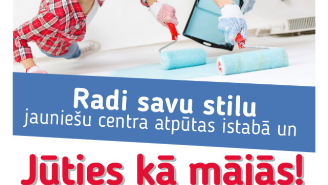 Multifunkcionālā Jaunatnes iniciatīvu centrs realizē projektu „Jūties kā mājās"
