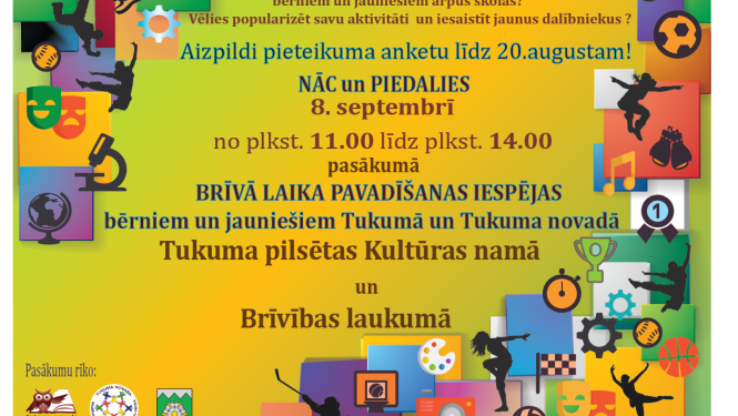 Iespēja pieteikties pasākumam "Brīvā laika pavadīšanas iespējas bērniem un jauniešiem Tukumā un Tukuma novadā"