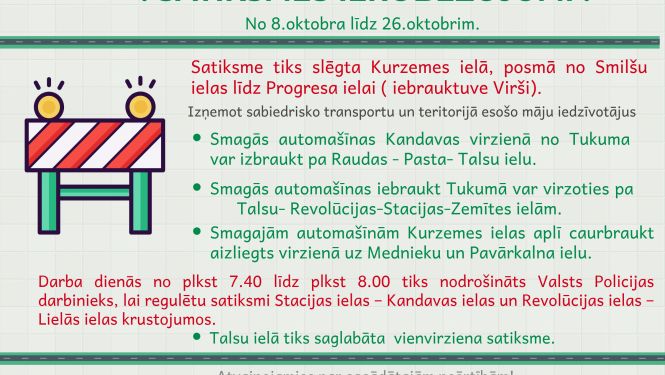 No 8.oktobra līdz 26.oktobrim satiksmes ierobežojumi Tukumā