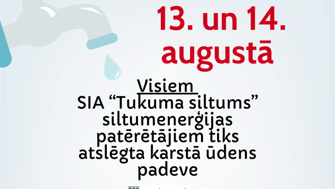 Karstā ūdens atslēgums 13. un 14.augustā