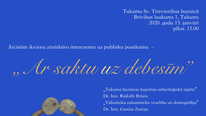 "Ar saktu uz debesīm" – arheoloģisks pasākums Tukumā