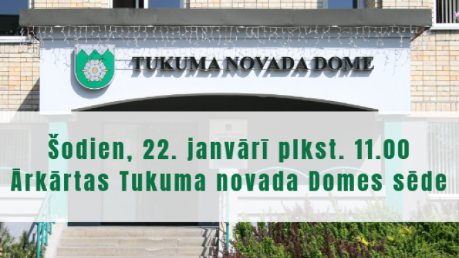 Ārkārtas Tukuma novada Domes sēde 22. janvārī